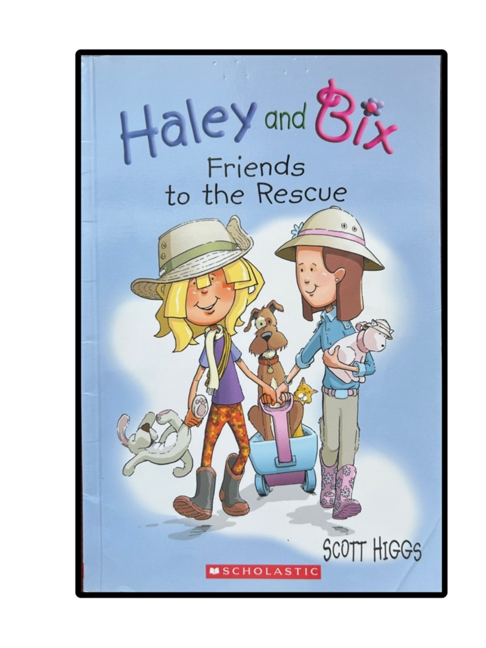 Haley and Bix
Friends to the Rescue
Book # 2